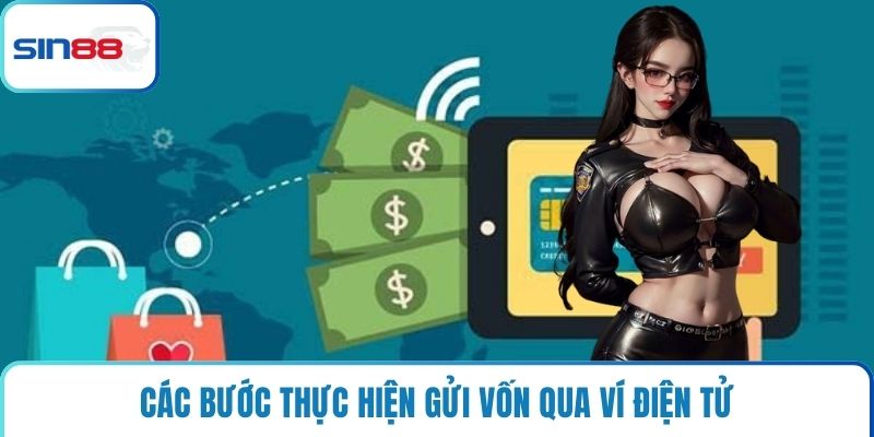Các bước thực hiện gửi vốn qua ví điện tử