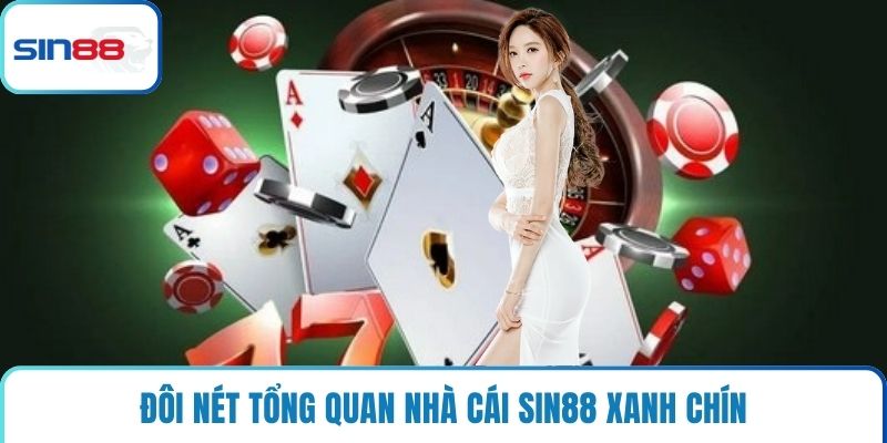 Đôi nét tổng quan nhà cái Sin88 xanh chín