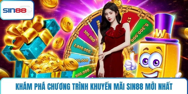 Khám phá chương trình khuyến mãi Sin88 mới nhất